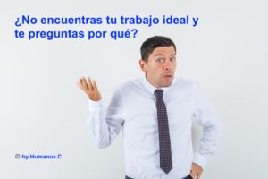 ¿No encuentras tu trabajo ideal y te preguntas por qué?
