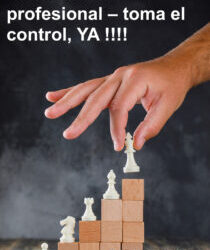 Tu desarrollo profesional – toma el control, YA !!!